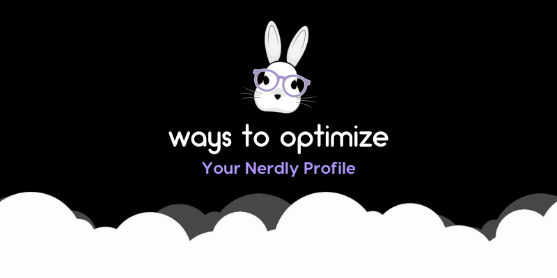 An image with the text, "Ways to Optimize Your Nerdly Profile."